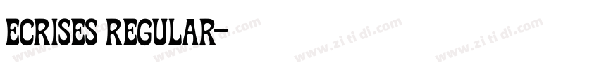 Ecrises Regular字体转换 Ecrises Regular字体转换